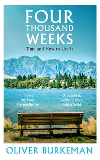 Cover of Four Thousand Weeks Embrace Your Limits. Change Your Life by Oliver Burkeman