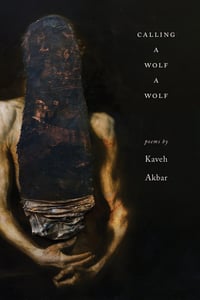 Cover of Calling a Wolf a Wolf by Kaveh Akbar