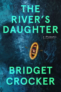 Cover of The River's Daughter by Bridget Crocker