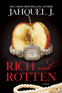 Cover of Rich and Rotten by Jahquel J