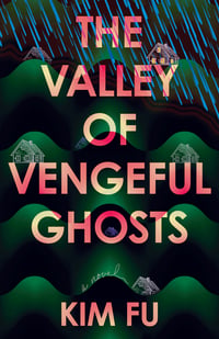 Cover of The Valley of Vengeful Ghosts by Kim Fu