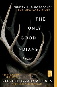 Cover of The Only Good Indians by Stephen Graham Jones