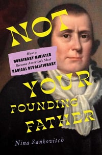 Cover of Not Your Founding Father by Nina Sankovitch