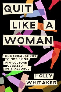 Cover of Quit Like a Woman by Holly Whitaker