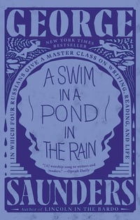 Cover of A Swim in a Pond in the Rain by George Saunders