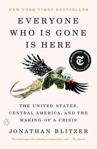 Cover of Everyone Who Is Gone Is Here by Jonathan Blitzer