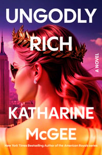 Cover of Ungodly Rich by Katharine McGee