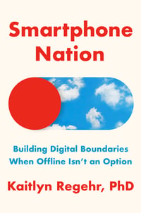 Cover of Smartphone Nation by Kaitlyn, PhD Regehr