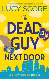 Cover of The Dead Guy Next Door by Lucy Score
