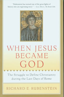 Cover of When Jesus Became God by Richard E Rubenstein