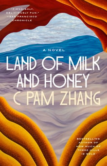 Cover of Land of Milk and Honey by C Pam Zhang