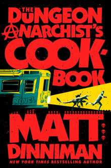 Cover of The Dungeon Anarchist's Cookbook by Matt Dinniman