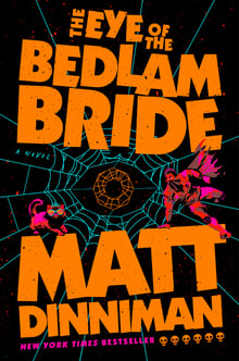 Cover of The Eye of the Bedlam Bride by Matt Dinniman