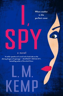 Cover of I, Spy by L M Kemp