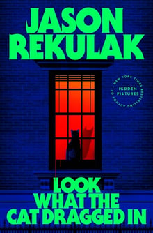 Cover of Look What the Cat Dragged in by Jason Rekulak