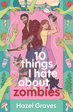 Cover of 10 Things I Hate about Zombies by Hazel Graves