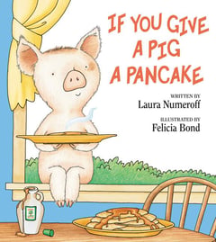Cover of If You Give a Pig a Pancake by Laura Joffe Numeroff