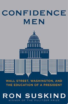 Cover of Confidence Men Wall Street, Washington, and the Education of a President by Ron Suskind