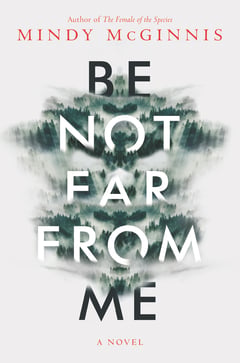 Cover of Be Not Far from Me by Mindy McGinnis