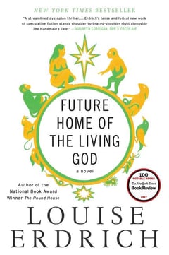 Cover of Future Home of the Living God by Louise Erdrich