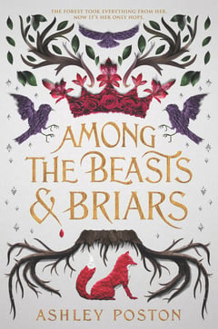 Cover of Among the Beasts & Briars by Ashley Poston