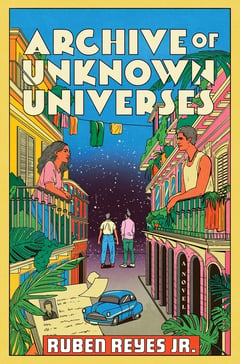 Cover of Archive of Unknown Universes by Ruben Reyes Jr