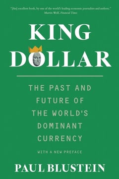 Cover of King Dollar by Paul Blustein