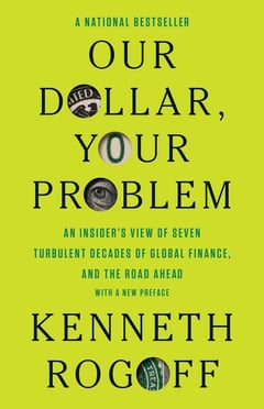 Cover of Our Dollar, Your Problem by Kenneth Rogoff