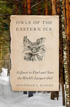 Cover of Owls of the Eastern Ice by Jonathan C Slaght