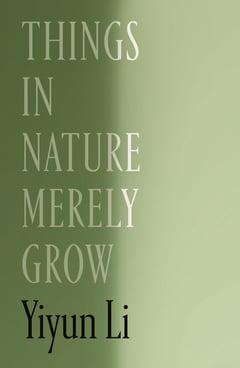 Cover of Things in Nature Merely Grow by Yiyun Li