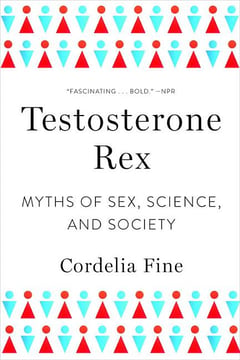 Cover of Testosterone Rex by Cordelia Fine