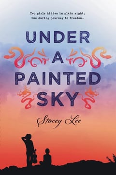 Cover of Under a Painted Sky by Stacey Lee