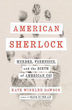 Cover of American Sherlock by Kate Winkler Dawson