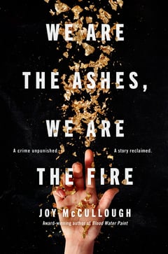 Cover of We Are the Ashes, We Are the Fire by Joy McCullough