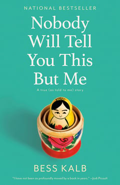 Cover of Nobody Will Tell You This But Me by Bess Kalb