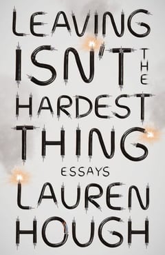 Cover of Leaving Isn't the Hardest Thing by Lauren Hough