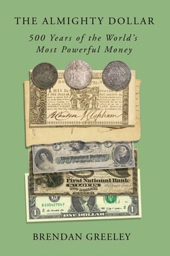 Cover of The Almighty Dollar by Brendan Greeley