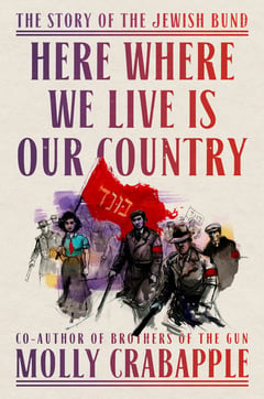 Cover of Here Where We Live Is Our Country by Molly Crabapple