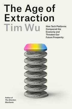 Cover of The Age of Extraction by Tim Wu
