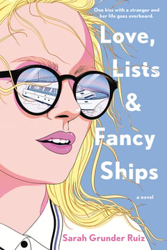 Cover of Love, Lists, and Fancy Ships by Sarah Grunder Ruiz