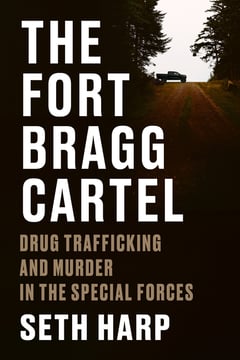 Cover of The Fort Bragg Cartel by Seth Harp