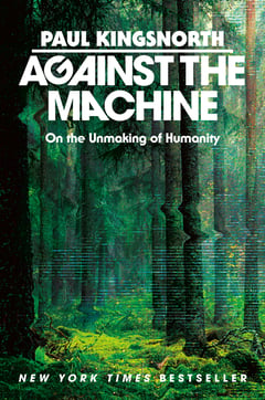 Cover of Against the Machine by Paul Kingsnorth