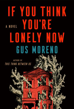 Cover of If You Think You're Lonely Now by Gus Moreno