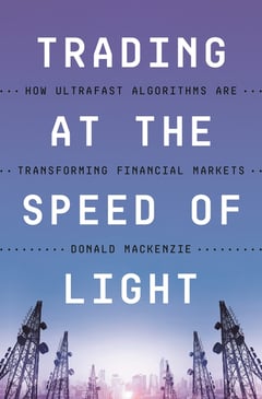 Cover of Trading at the Speed of Light by Donald MacKenzie