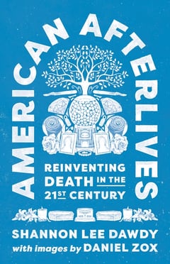 Cover of American Afterlives by Shannon Lee Dawdy