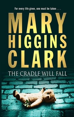 Cover of The Cradle Will Fall (UK) by Mary Higgins Clark