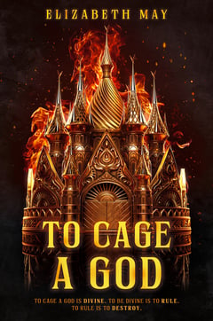 Cover of To Cage a God by Elizabeth May