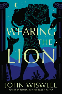 Cover of Wearing the Lion by John Wiswell