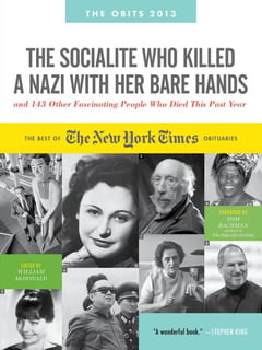 Cover of The Socialite Who Killed a Nazi with Her Bare Hands and 143 Other Fascinating People Who Died This Past Year by William McDonald