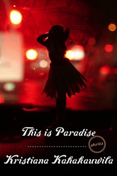 Cover of This Is Paradise by Kristiana Kahakauwila